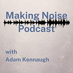 Making Noise podcast